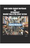 Study Guide Student Workbook for Strongheart Wonder Dog of the Silver Screen