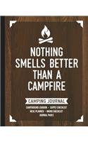 Nothing Smells Better Than A Campfire: Camping Travel Journal and Logbook