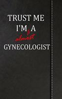 Trust Me I'm Almost a Gynecologist