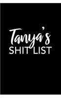 Tanya's Shit List: Tanya Gift Notebook - Funny Personalized Lined Note Pad for Women Named Tanya - Novelty Journal with Lines - Sarcastic Cool Office Gag Gift for Cowo