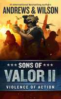 Sons of Valor II: Violence of Action: (2 Sons of Valor)