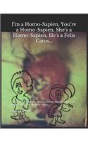 I'm a Homo-Sapien, You're a Homo-Sapien, She's a Homo-Sapien, He's a Felis Catus...