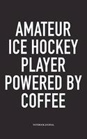 Amateur Ice Hockey Player Powered By Coffee