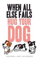 When All Else Fails Hug Your Dog