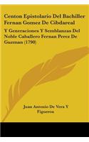 Centon Epistolario Del Bachiller Fernan Gomez De Cibdareal