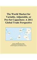 The World Market for Variable, Adjustable, or Pre-Set Capacitors