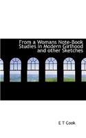 From a Womans Note-Book Studies in Modern Girlhood and Other Sketches