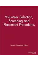 Volunteer Selection, Screening and Placement Procedures: 66 Tips and Actions You Can Take to Ensure the Best Volunteer Fit