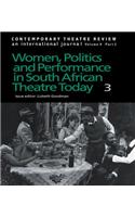 Women, Politics and Performance in South African Theatre Today