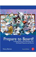 Prepare to Board! Creating Story and Characters for Animated Features and Shorts