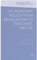 UK Monetary Policy from Devaluation to Thatcher, 1967-82