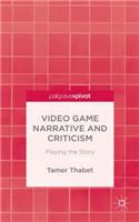 Video Game Narrative and Criticism