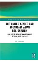 The United States and Southeast Asian Regionalism