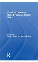 Criminal Defense-Based Forensic Social Work
