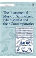 The Instrumental Music of Schmeltzer, Biber, Muffat and their Contemporaries