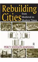 Rebuilding Cities from Medieval to Modern Times