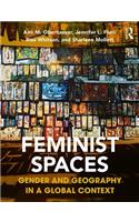 Feminist Spaces: Gender and Geography in a Global Context(English)