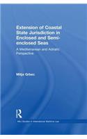 The Extension of Coastal State Jurisdiction in Enclosed or Semi-Enclosed Seas