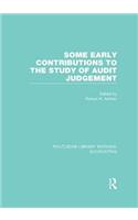 Some Early Contributions to the Study of Audit Judgment (Rle Accounting)