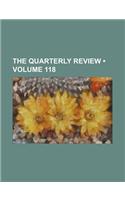 The Quarterly Review (Volume 118): (English)