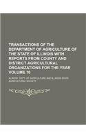 Transactions of the Department of Agriculture of the State of Illinois with Reports from County and District Agricultural Organizations for the Year V: (English)