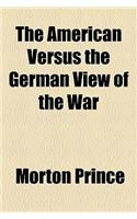 The American Versus the German View of the War