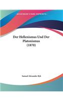 Der Hellenismus Und Der Platonismus (1870)