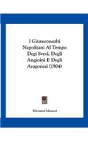 I Giureconsulti Napolitani Al Tempo Degi Svevi, Degli Angioini E Degli Aragonesi (1904)