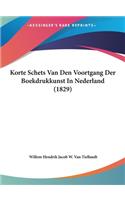 Korte Schets Van Den Voortgang Der Boekdrukkunst in Nederland (1829)