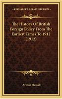 The History Of British Foreign Policy From The Earliest Times To 1912 (1912)