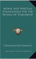 Moral and Spiritual Foundations for the World of Tomorrow