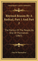 Rhymed Reason by a Radical, Part 1 and Part 2