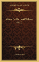 A Poem On The Use Of Tobacco (1852)