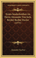 Erstes Sendschreiben An Herrn Alexander Von Joch, Beyder Rechte Doctor (1771)