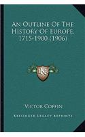 An Outline Of The History Of Europe, 1715-1900 (1906)