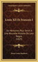 Louis XII Et Francois I