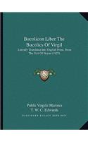 Bucolicon Liber the Bucolics of Virgil