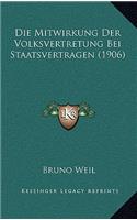 Die Mitwirkung Der Volksvertretung Bei Staatsvertragen (1906)