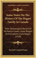 Some Notes On The History Of The Bogart Family In Canada
