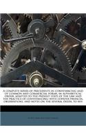 A Complete Series of Precedents in Conveyancing and of Common and Commercial Forms, in Alphabetical Order, Adapted to the Present State of the Law and the Practice of Conveyancing; With Copious Prefaces, Observations, and Notes on the Several Deeds