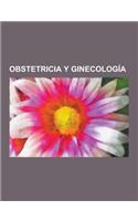 Obstetricia y Ginecologia: Politelia, Fecundacion in Vitro, Neonato, Parto Pretermino, Siameses, Leucorrea, Sindrome de Asherman, Diagnostico Gen