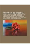 Provincia de Caserta: Condes de Capua, Localidades de La Provincia de Caserta, Aversa, Santa Maria Capua Vetere, Principado de Capua(Spanish)