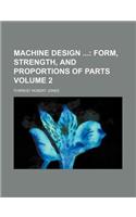 Machine Design; Form, Strength, and Proportions of Parts Volume 2: (English)