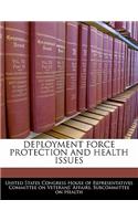 Deployment Force Protection and Health Issues