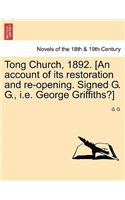 Tong Church, 1892. [An Account of Its Restoration and Re-Opening. Signed G. G., i.e. George Griffiths?]