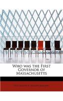 Who Was the First Governor of Massachusetts