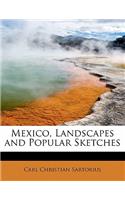 Mexico, Landscapes and Popular Sketches