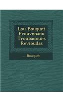 Lou Bouquet Prouven Aou Troubadours Revioudas