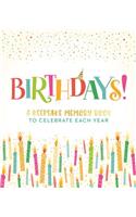 Birthdays!: A Keepsake Memory Book to Celebrate Each Year