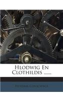 Hlodwig En Clothildis ......